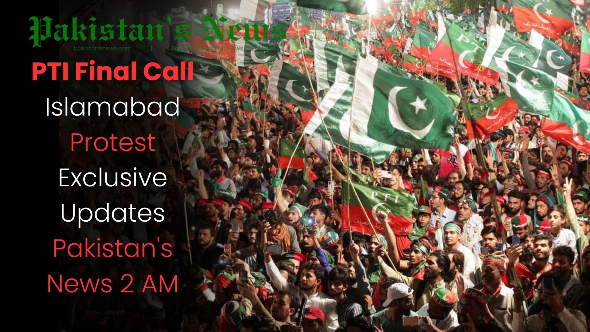 PTI Final Call | Islamabad Protest | Exclusive Updates | Pakistan's News 2 AM