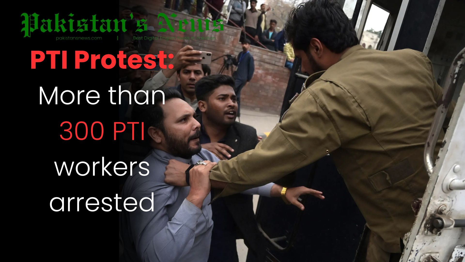 PTI Protest : More than 300 PTI workers arrested