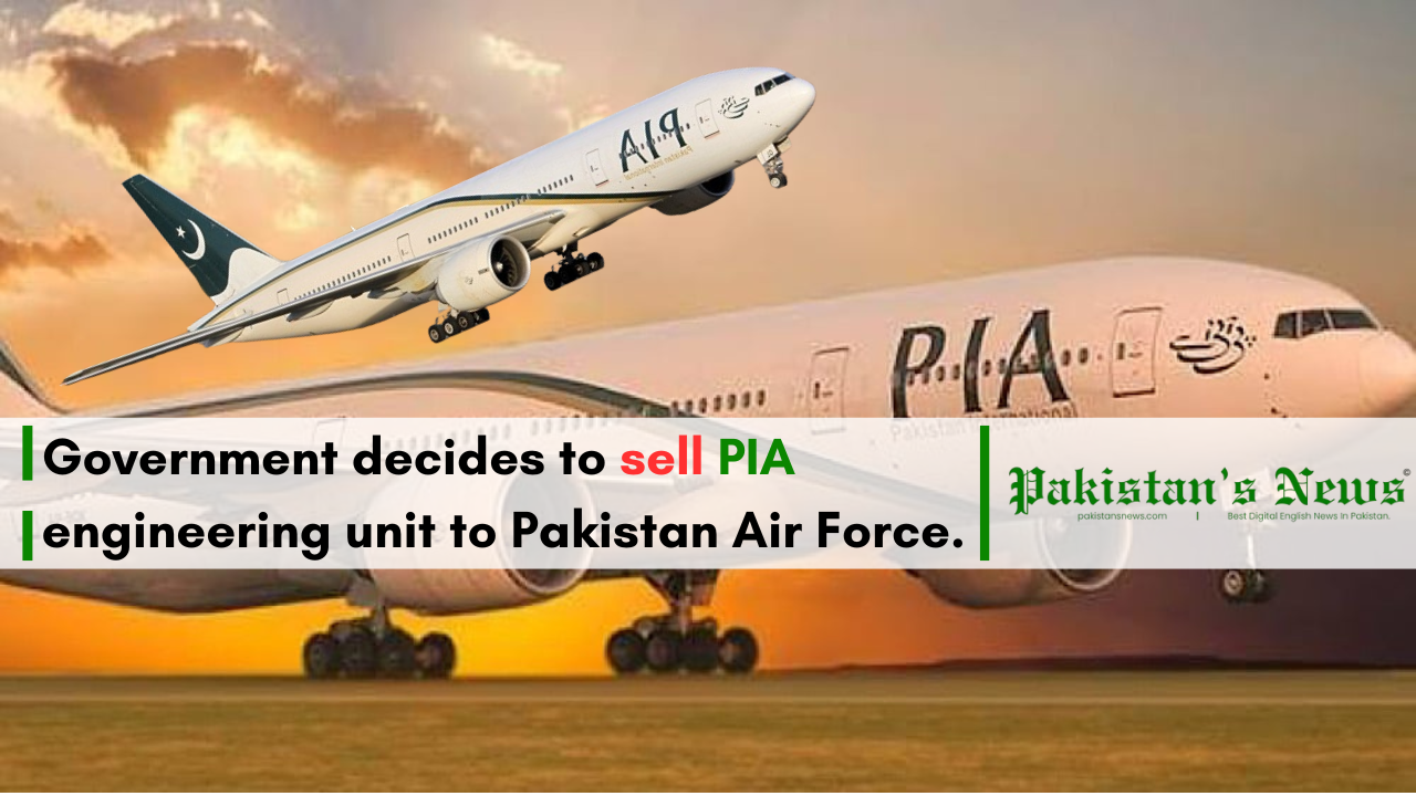 The Government Of Pakistan Was Chooses To Sell The Pakistan Air Force, Specifically The PIA Engineering Unit | Pakistan's News 05:30 PM