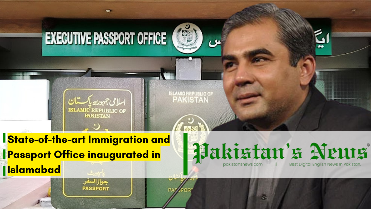 State-of-the-art Immigration and Passport Office inaugurated in Islamabad | Pakistan's News 04:00 PM